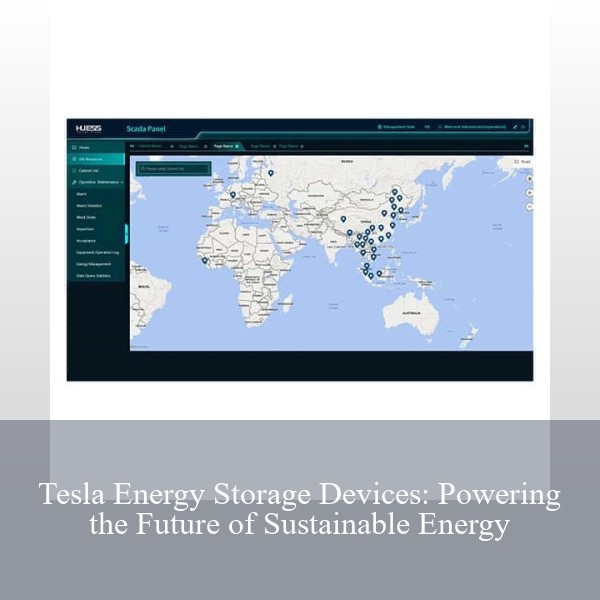 Tesla Energy Storage Devices: Powering the Future of Sustainable Energy